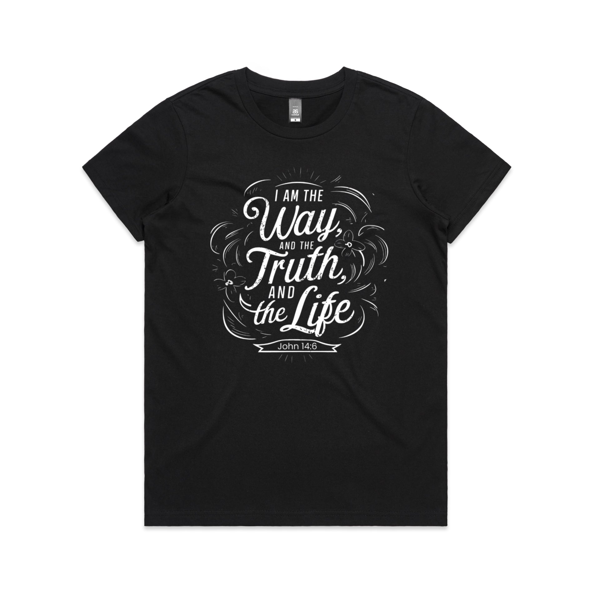 Women's Black T-Shirt I am the way, and the truth, and the life. - John 146