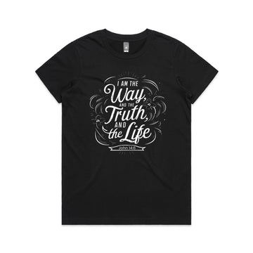 Women's Black T-Shirt I am the way, and the truth, and the life. - John 146