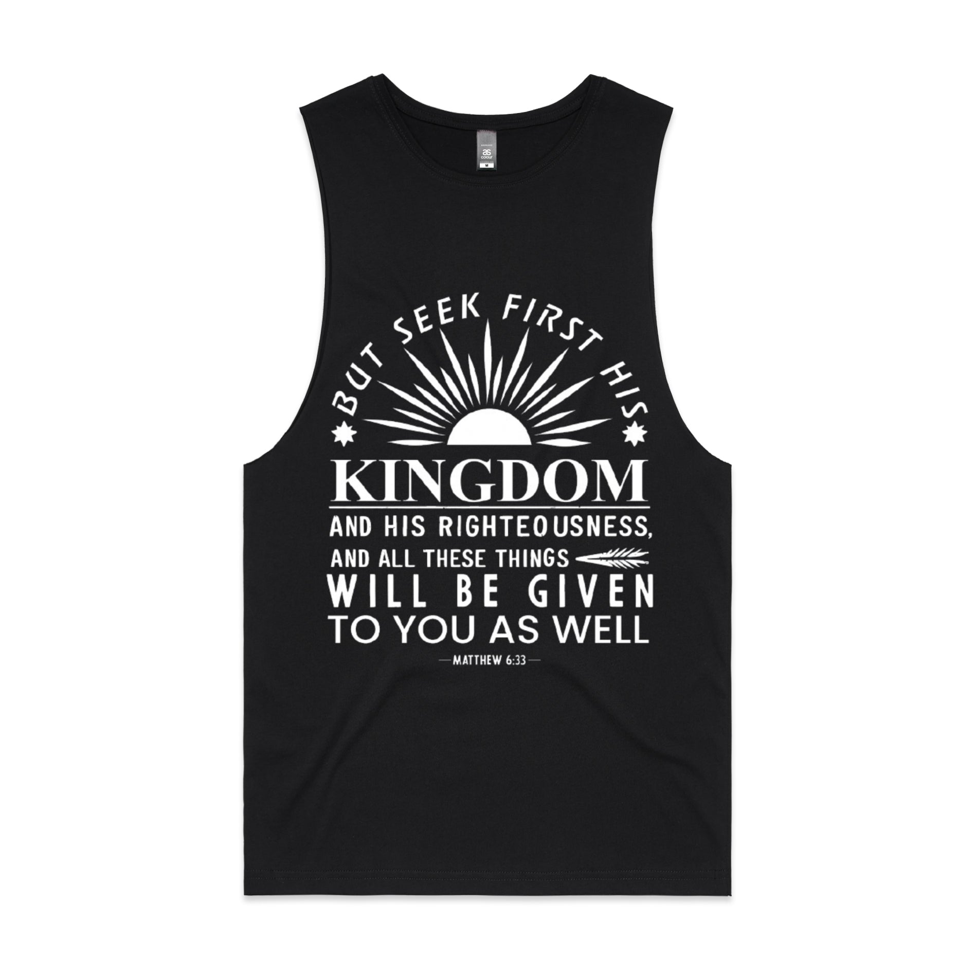 Men's Black Tank But seek first his kingdom and his righteousness, and all these things will be given to you as well. - Matthew 633